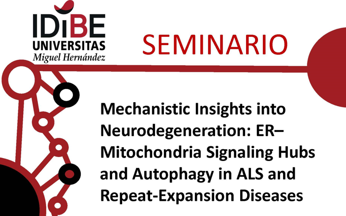 Seminario «Mechanistic Insights into Neurodegeneration: ER–Mitochondria Signaling Hubs and Autophagy in ALS and Repeat-Expansion Diseases»
