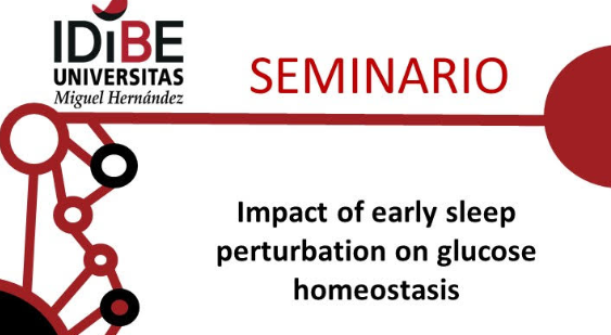 Seminario: “Impact of early sleep perturbation on glucose homeostasis”